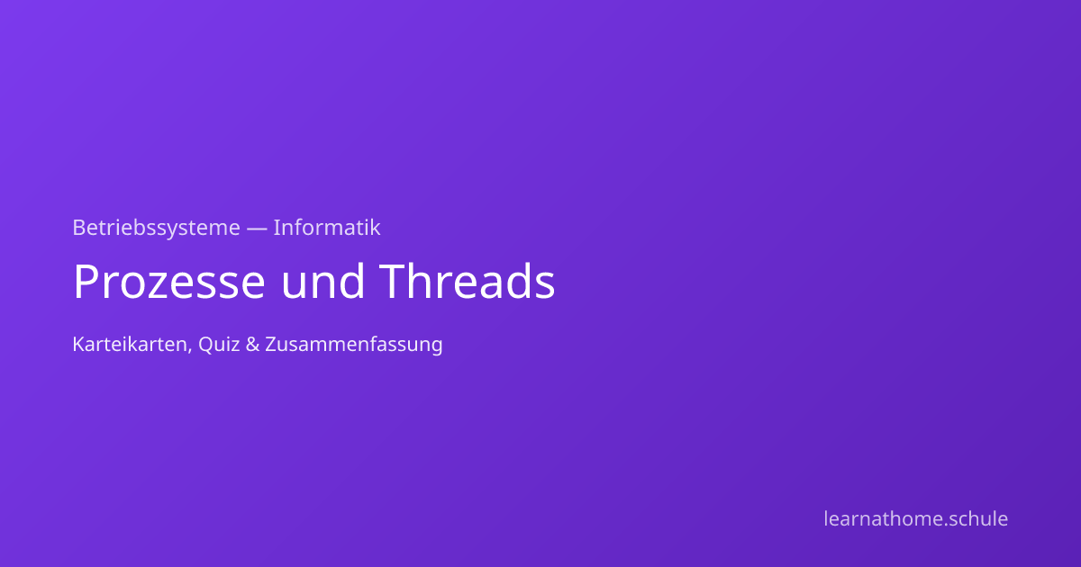Prozesse und Threads einfach erklärt — Betriebssysteme Informatik ...